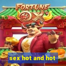 sex hot and hot